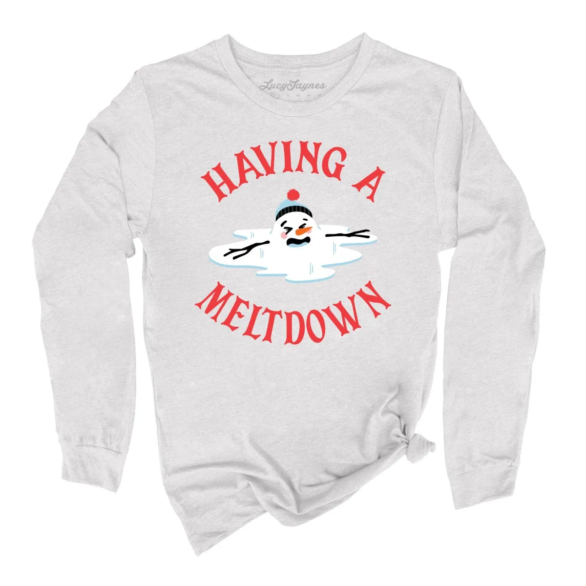 Having A Meltdown Long Sleeve Tee